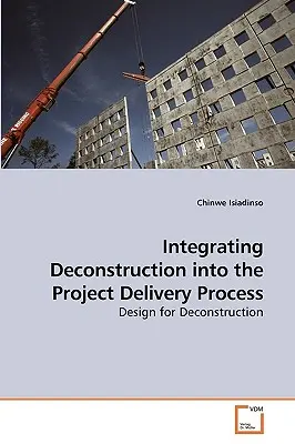Integrare la decostruzione nel processo di consegna dei progetti - Integrating Deconstruction into the Project Delivery Process
