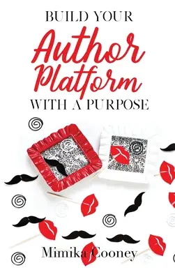 Bangun Platform Penulis Anda dengan Tujuan: Strategi Pemasaran untuk Penulis - Build Your Author Platform with a Purpose: Marketing Strategies for Writers