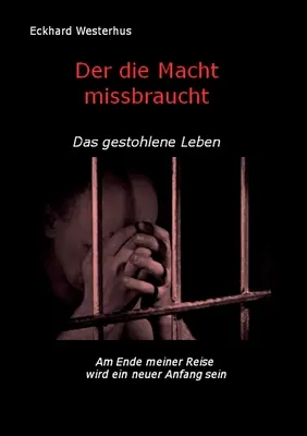 Der die Macht missbraucht: La vita gesticolata - Der die Macht missbraucht: Das gestohlene Leben