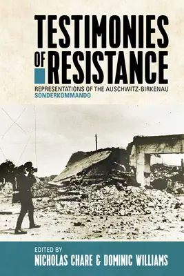 Testimonianze di resistenza: Rappresentazioni del Sonderkommando di Auschwitz-Birkenau - Testimonies of Resistance: Representations of the Auschwitz-Birkenau Sonderkommando
