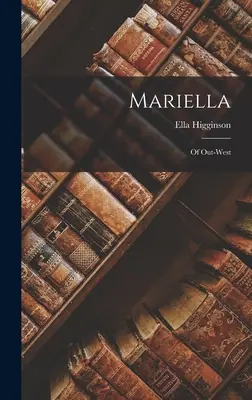 Mariella; dari Barat Luar - Mariella; of Out-West
