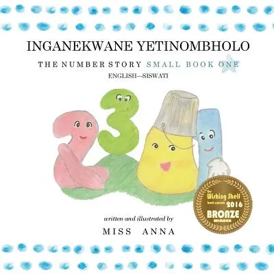 La storia dei numeri 1 INGANEKWANE YETINOMBHOLO: Piccolo libro unico inglese-SiSWATI - The Number Story 1 INGANEKWANE YETINOMBHOLO: Small Book One English-SiSWATI
