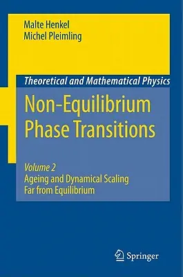 Transizioni di fase non di equilibrio: Volume 2: Invecchiamento e scalatura dinamica lontano dall'equilibrio - Non-Equilibrium Phase Transitions: Volume 2: Ageing and Dynamical Scaling Far from Equilibrium