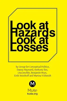 Guardare i rischi, guardare le perdite - Look at Hazards, Look at Losses