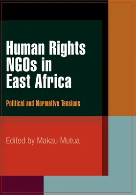 Le ONG per i diritti umani in Africa orientale: Tensioni politiche e normative - Human Rights NGOs in East Africa: Political and Normative Tensions