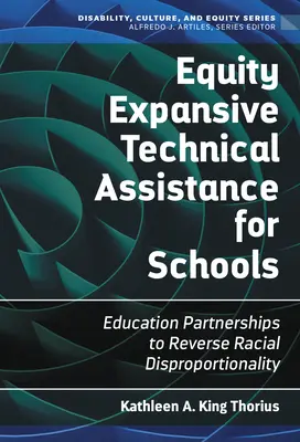 Assistenza tecnica per le scuole: Partenariati educativi per invertire la sproporzione razziale - Equity Expansive Technical Assistance for Schools: Education Partnerships to Reverse Racial Disproportionality