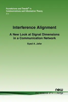 Allineamento delle interferenze: Un nuovo sguardo alle dimensioni del segnale in una rete di comunicazione - Interference Alignment: A New Look at Signal Dimensions in a Communication Network