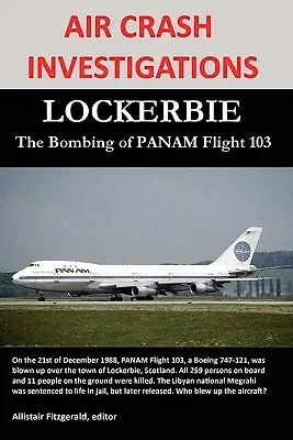 Indagini sugli incidenti aerei: LOCKERBIE, l'attentato al volo PANAM 103 - Air Crash Investigations: LOCKERBIE, The Bombing of PANAM Flight 103