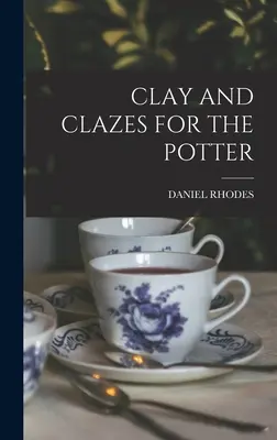 Argilla e smalti per il vasaio - Clay and Clazes for the Potter