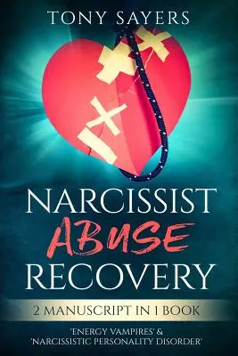 Recupero dall'abuso del narcisista: **2 Manoscritti in 1 Libro** 'vampiri di energia' e 'disturbo narcisistico di personalità'. - Narcissist Abuse Recovery: ** 2 Manuscript in 1 Book** 'energy Vampires' & 'narcissistic Personality Disorder'.