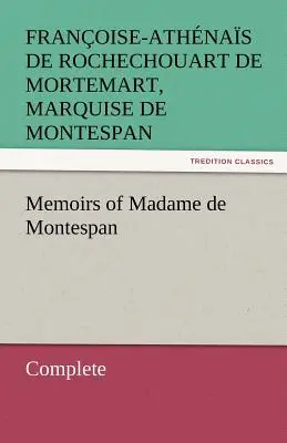 Memorie di Madame de Montespan - Complete - Memoirs of Madame de Montespan - Complete