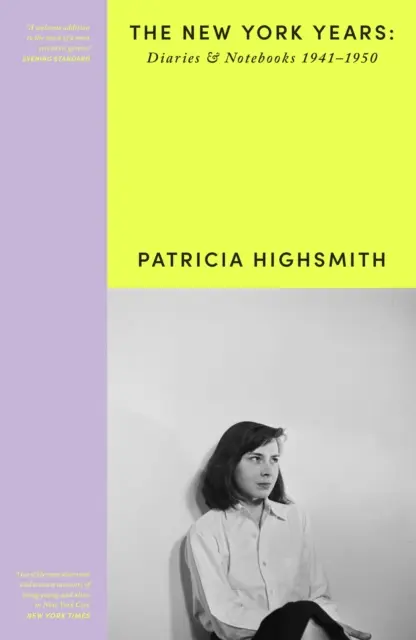 Patricia Highsmith: i suoi diari e quaderni - Gli anni di New York, 19411950 - Patricia Highsmith: Her Diaries and Notebooks - The New York Years, 19411950