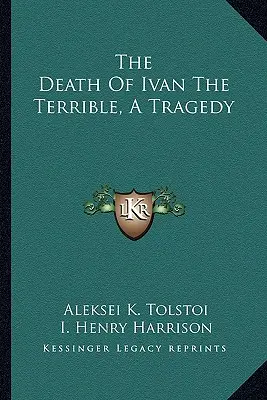 La morte di Ivan il Terribile, una tragedia - The Death Of Ivan The Terrible, A Tragedy