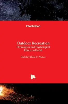 Ricreazione all'aperto: Effetti fisiologici e psicologici sulla salute - Outdoor Recreation: Physiological and Psychological Effects on Health