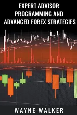 Programmazione del Consulente Esperto e Strategie Forex Avanzate - Expert Advisor Programming and Advanced Forex Strategies