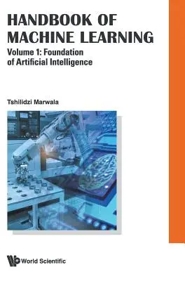 Manuale di apprendimento automatico - Volume 1: Fondamenti di Intelligenza Artificiale - Handbook of Machine Learning - Volume 1: Foundation of Artificial Intelligence
