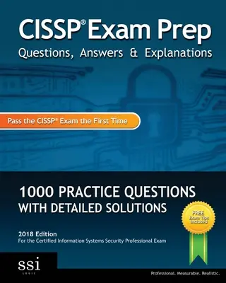 Domande, risposte e spiegazioni per l'esame CISSP: Oltre 1000 domande pratiche sul CISSP con soluzioni dettagliate - CISSP Exam Prep Questions, Answers & Explanations: 1000+ CISSP Practice Questions with Detailed Solutions