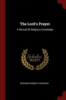 Il Padre Nostro: Manuale di conoscenza religiosa - The Lord's Prayer: A Manual Of Religious Knowledge