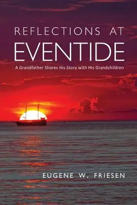 Riflessioni al tramonto: Un nonno condivide la sua storia con i nipoti - Reflections at Eventide: A Grandfather Shares His Story with His Grandchildren