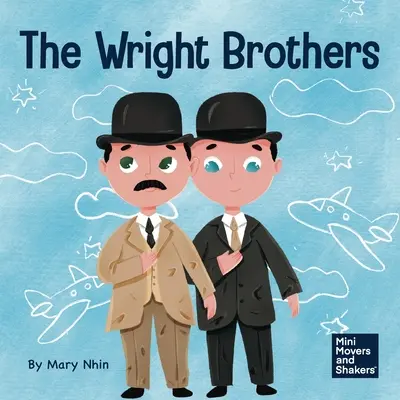 I fratelli Wright: Un libro per bambini sul raggiungimento dell'impossibile - The Wright Brothers: A Kid's Book About Achieving the Impossible