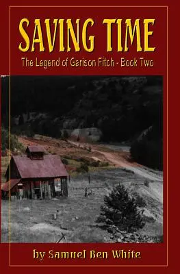 La leggenda di Garison Fitch - La prima volta: la leggenda di Garison Fitch - Saving Time: The Legend of Garison Fitch