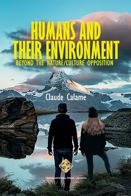 Gli esseri umani e il loro ambiente, oltre l'opposizione natura/cultura - Humans and Their Environment, Beyond the Nature/Culture Opposition