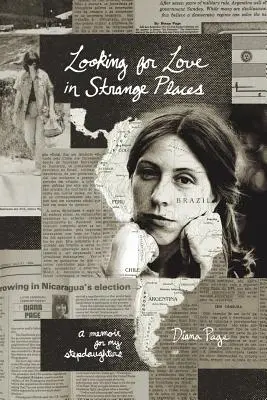 Cercare l'amore in luoghi sconosciuti: Un libro di memorie per le mie figliastre - Looking for Love in Strange Places: A Memoir for My Stepdaughters
