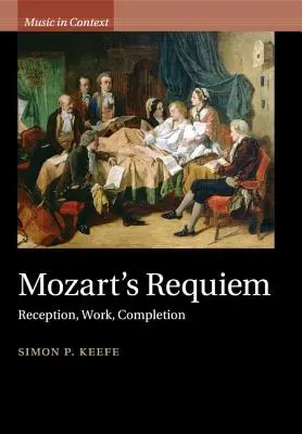 Il Requiem di Mozart: ricezione, opera, completamento - Mozart's Requiem: Reception, Work, Completion