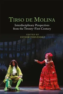Tirso de Molina: Prospettive interdisciplinari del XXI secolo - Tirso de Molina: Interdisciplinary Perspectives from the Twenty-First Century