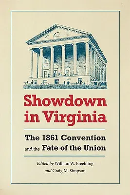 La resa dei conti in Virginia: La Convenzione del 1861 e il destino dell'Unione - Showdown in Virginia: The 1861 Convention and the Fate of the Union