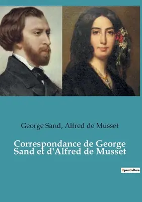 Corrispondenza tra George Sand e Alfred de Musset - Correspondance de George Sand et d'Alfred de Musset