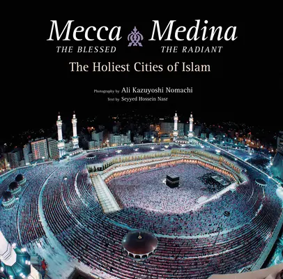 La Mecca la benedetta, Medina la radiosa (edizione per l'esportazione): Le città più sacre dell'Islam - Mecca the Blessed, Medina the Radiant (Export Edition): The Holiest Cities of Islam