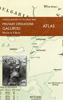 Gallipoli Storia ufficiale della Grande Guerra Altri teatri: Atlante - Gallipoli Official History of the Great War Other Theatres: Atlas
