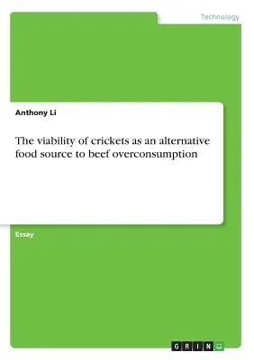 La fattibilità dei grilli come fonte alimentare alternativa al consumo eccessivo di carne bovina - The viability of crickets as an alternative food source to beef overconsumption