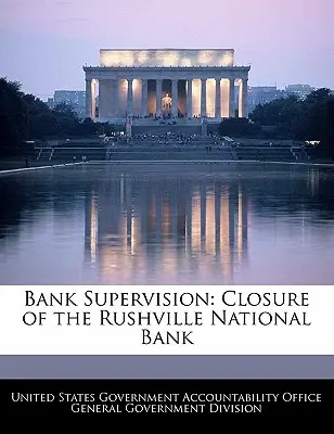 Vigilanza bancaria: Chiusura della Rushville National Bank - Bank Supervision: Closure of the Rushville National Bank
