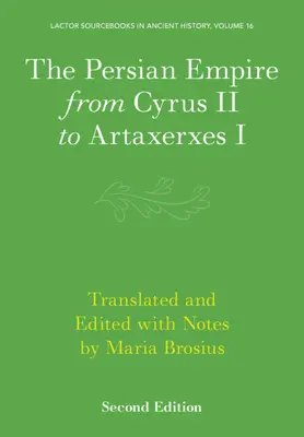 L'Impero persiano da Ciro II ad Artaserse I - The Persian Empire from Cyrus II to Artaxerxes I