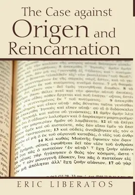 Il caso contro Origene e la reincarnazione - The Case against Origen and Reincarnation