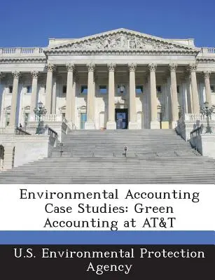 Casi di studio sulla contabilità ambientale: Contabilità verde alla AT&T - Environmental Accounting Case Studies: Green Accounting at AT&T