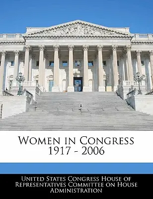 Donne al Congresso 1917-2006 - Women in Congress 1917 - 2006