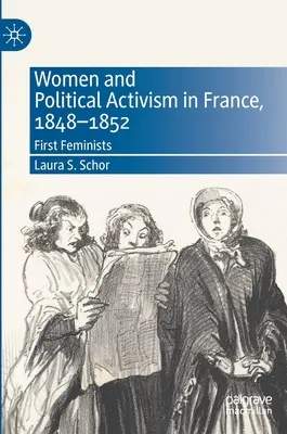Donne e attivismo politico in Francia, 1848-1852: Le prime femministe - Women and Political Activism in France, 1848-1852: First Feminists