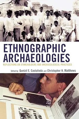 Archeologie etnografiche: Riflessioni su stakeholder e pratiche archeologiche - Ethnographic Archaeologies: Reflections on Stakeholders and Archaeological Practices