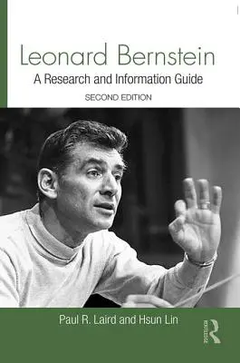 Leonard Bernstein: Guida alla ricerca e all'informazione - Leonard Bernstein: A Research and Information Guide