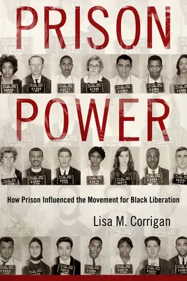 Prison Power: Come la prigione ha influenzato il movimento di liberazione dei neri - Prison Power: How Prison Influenced the Movement for Black Liberation