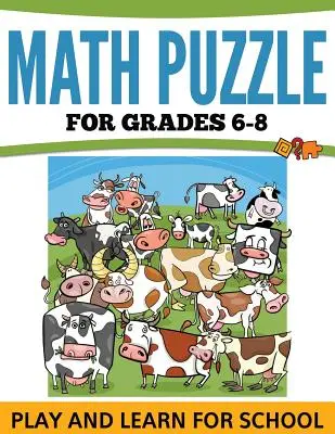 Puzzle di matematica per i gradi 6-8: gioca e impara per la scuola - Math Puzzles For Grades 6-8: Play and Learn For School