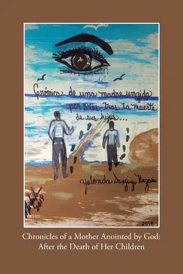 Cronache di una madre consacrata da Dio: Dopo la morte dei suoi figli - Chronicles of a Mother Anointed by God: After the Death of Her Children