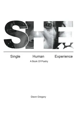 Lei: Singola esperienza umana: Un libro di poesie - She: Single Human Experience: A Book of Poetry