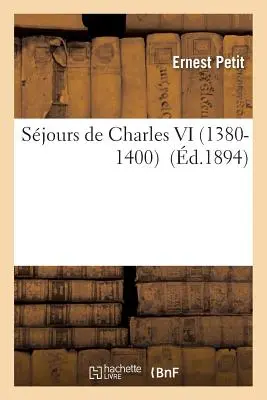 Saggi di Carlo VI 1380-1400 - Sjours de Charles VI 1380-1400