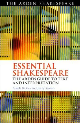 Shakespeare essenziale: La guida Arden al testo e all'interpretazione - Essential Shakespeare: The Arden Guide to Text and Interpretation