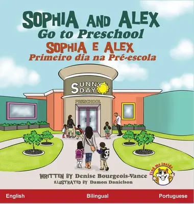 Sophia e Alex vanno all'asilo: Sophia e Alex Primeiro dia na Pr-escola - Sophia and Alex Go to Preschool: Sophia e Alex Primeiro dia na Pr-escola