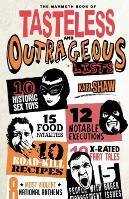 Il Mammut Book of Tasteless and Outrageous Lists (Il libro degli elenchi di cattivo gusto e oltraggiosi) - The Mammoth Book of Tasteless and Outrageous Lists